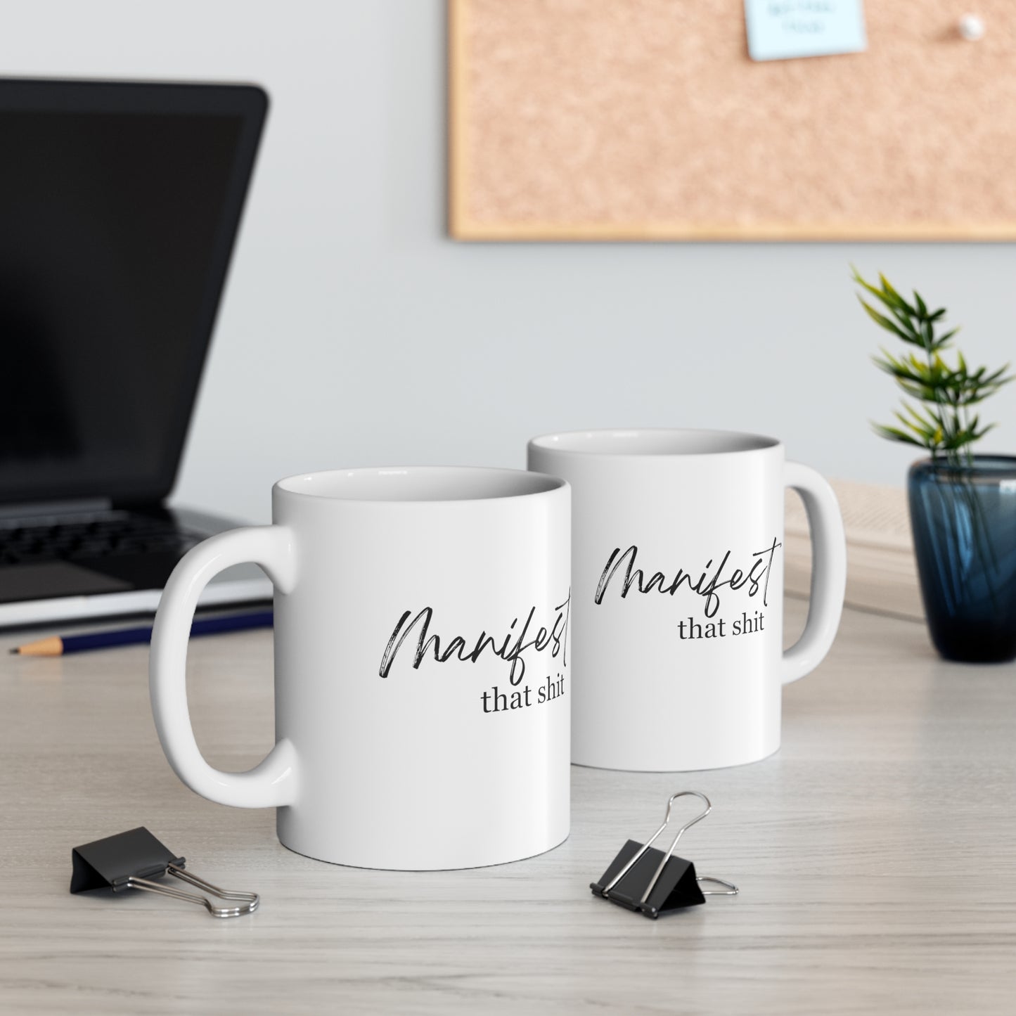 Manifest That Shit Mug - Ceramic Mug 11oz