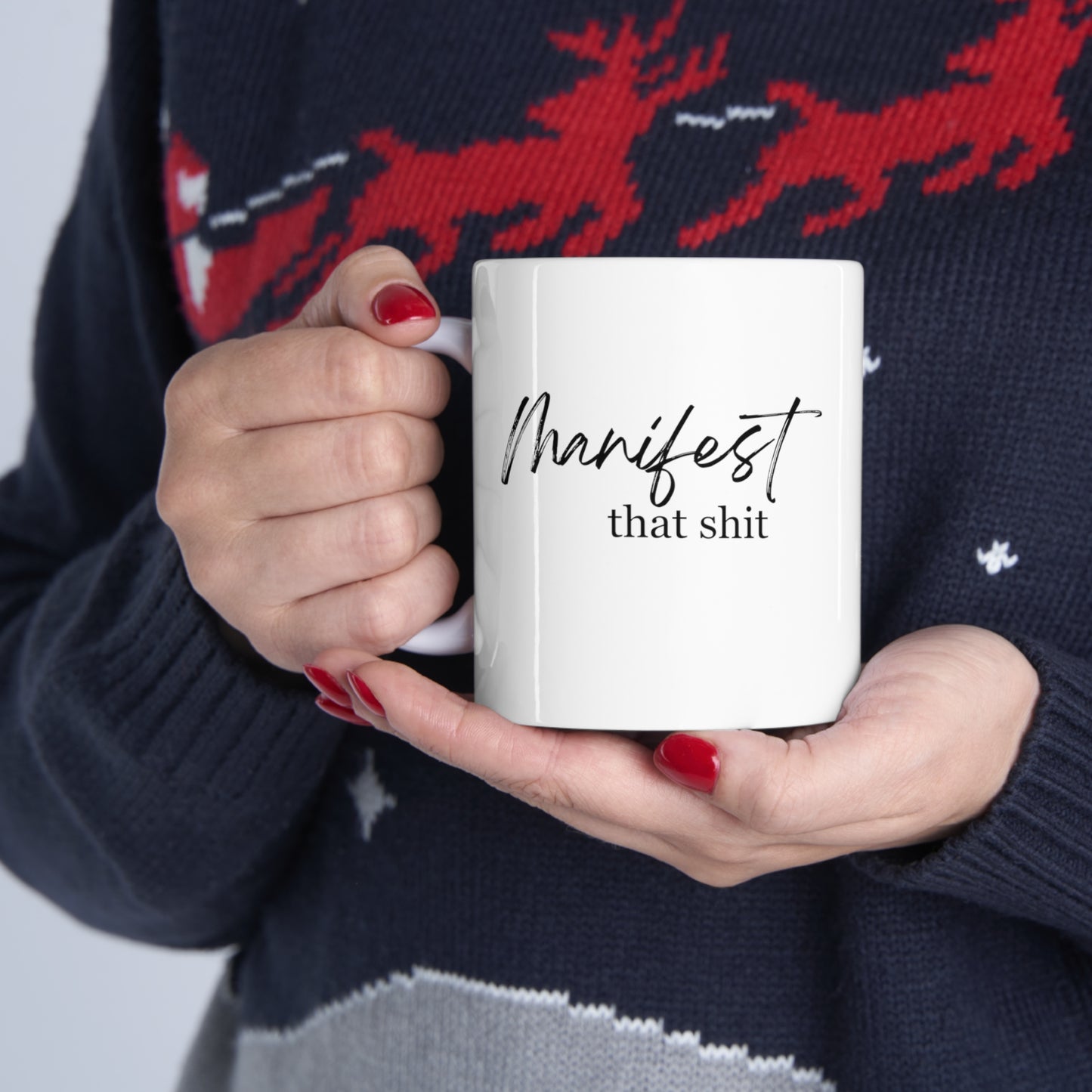 Manifest That Shit Mug - Ceramic Mug 11oz