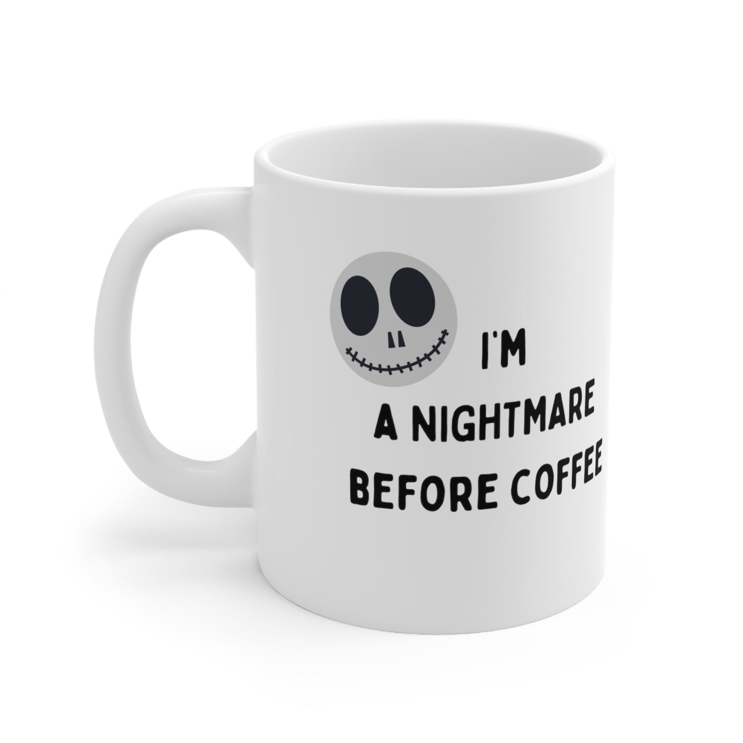 Nightmare Before Coffee Mug - Halloween Ceramic Mug 11oz